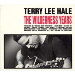 Terry Lee Hale - The Wilderness Years 